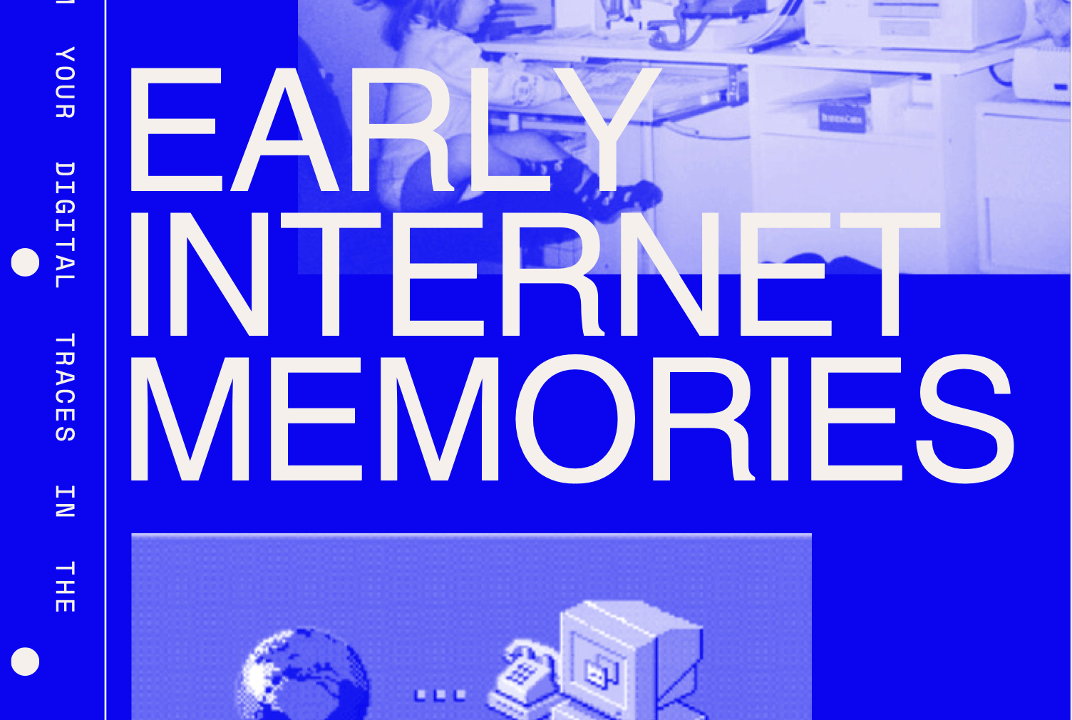 Text on the image reads "Early Internet Memories" in bold white letters against a blue background. A vintage computer setup with a person working is visible above the text, evoking nostalgia for the early digital era.