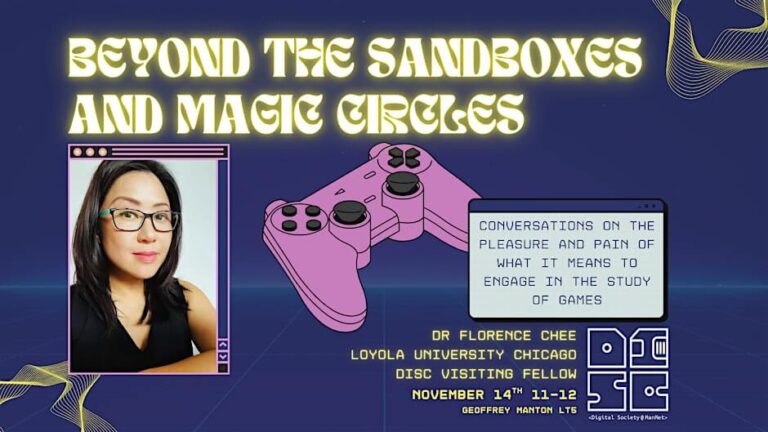 A digital poster titled "Beyond the Sandboxes and Magic Circles" features a headshot of a woman with glasses on the left. A pink game controller and a computer window with text about engaging in game studies are on the right. The event details, including speaker Dr. Florence Chee from Loyola University Chicago, are below. The background is dark with abstract lines, evoking a tech and gaming theme.