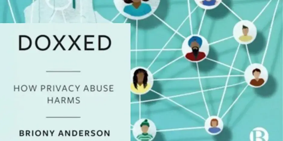 Book cover titled "Doxxed: How Privacy Abuse Harms" by Briony Anderson, with illustrated network of diverse people connected by lines in the background.